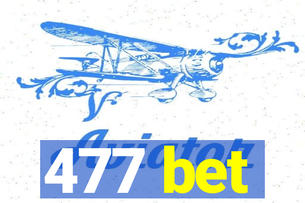 477 bet